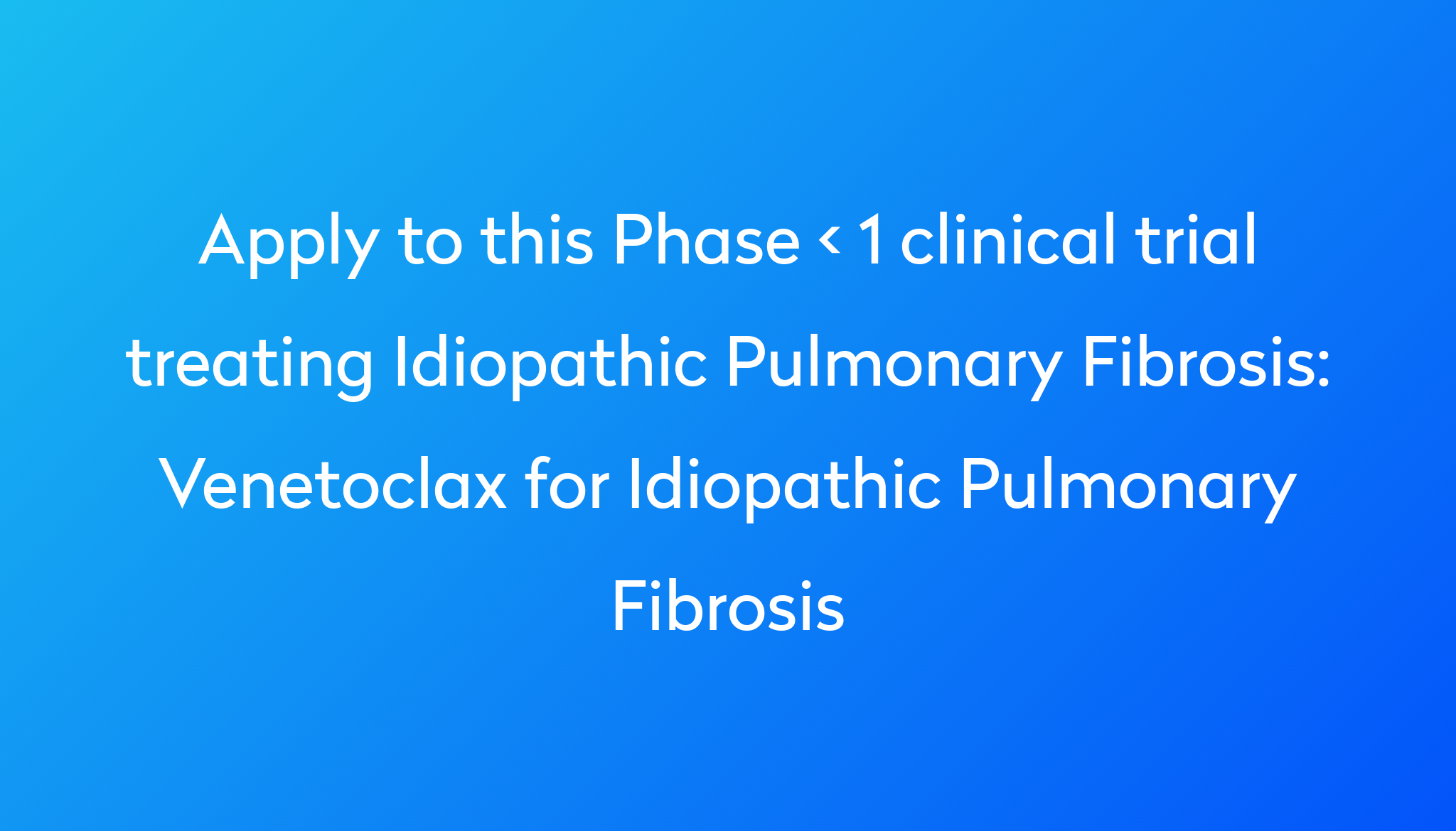 for Idiopathic Pulmonary Fibrosis Clinical Trial 2024 Power